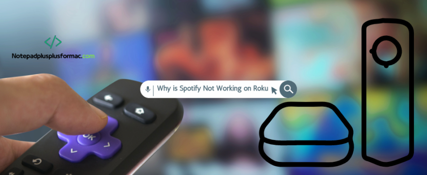 Why is Spotify Not Working on Roku?