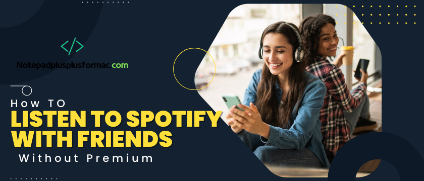 Listen to spotify with friends without premium