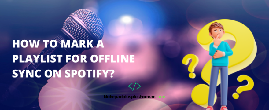 How to Mark a Playlist for Offline Sync on Spotify