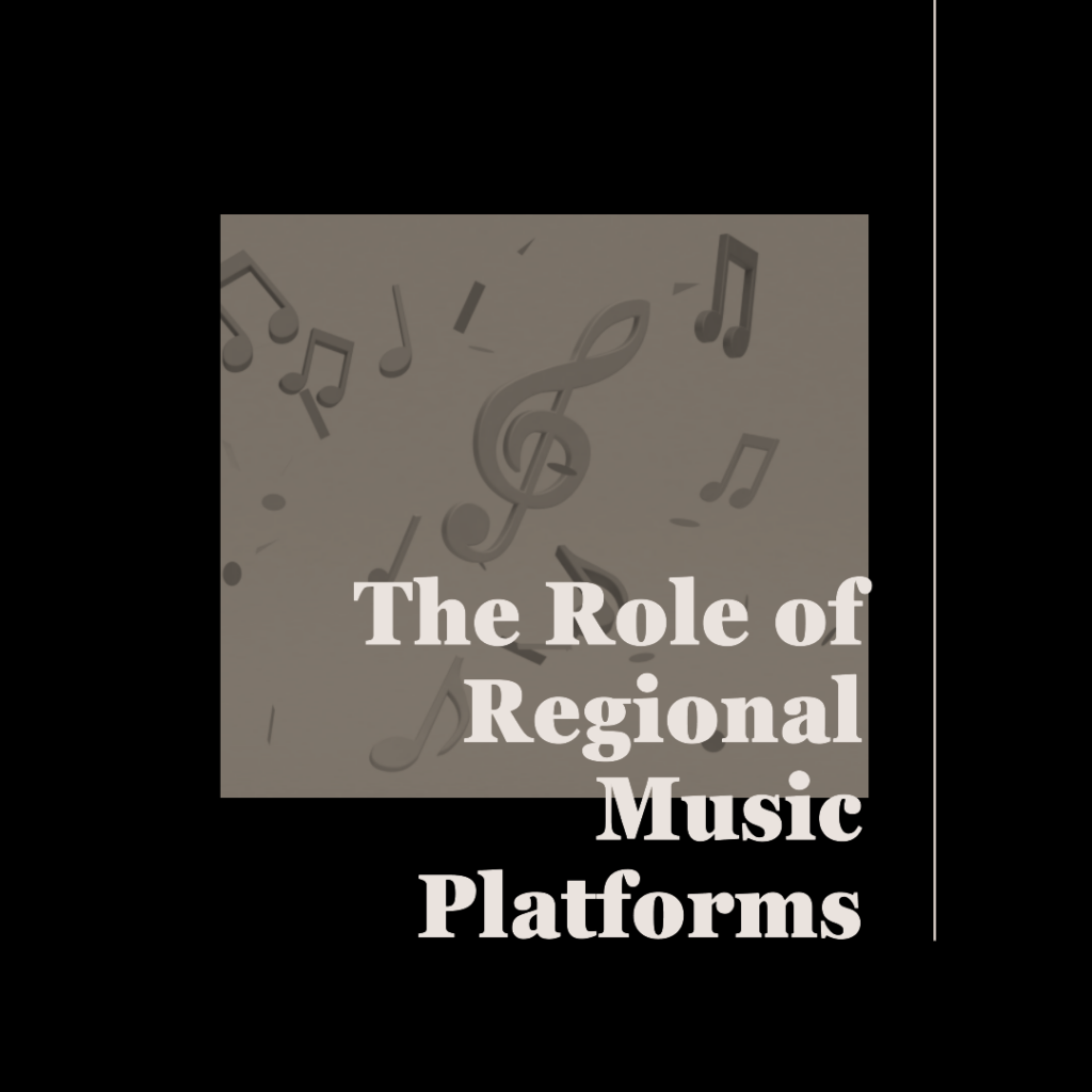 The Role of Regional Music Platforms