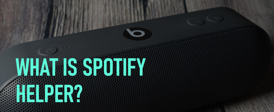 What is Spotify Helper?